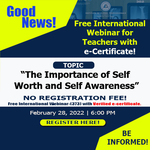 The Importance of Self Worth and Self Awareness | Free International Webinar for Teachers with E-Certificate | February 28 | Register Here!