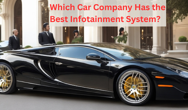 Which Car Company Has the Best Infotainment System?