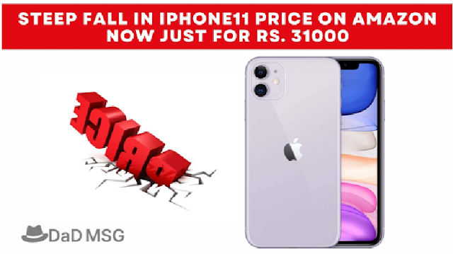 Steep Fall In iPhone11 Price on Amazon Now Just for Rs. 31000