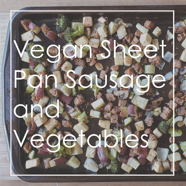 Vegan sheet pan sausage and vegetables