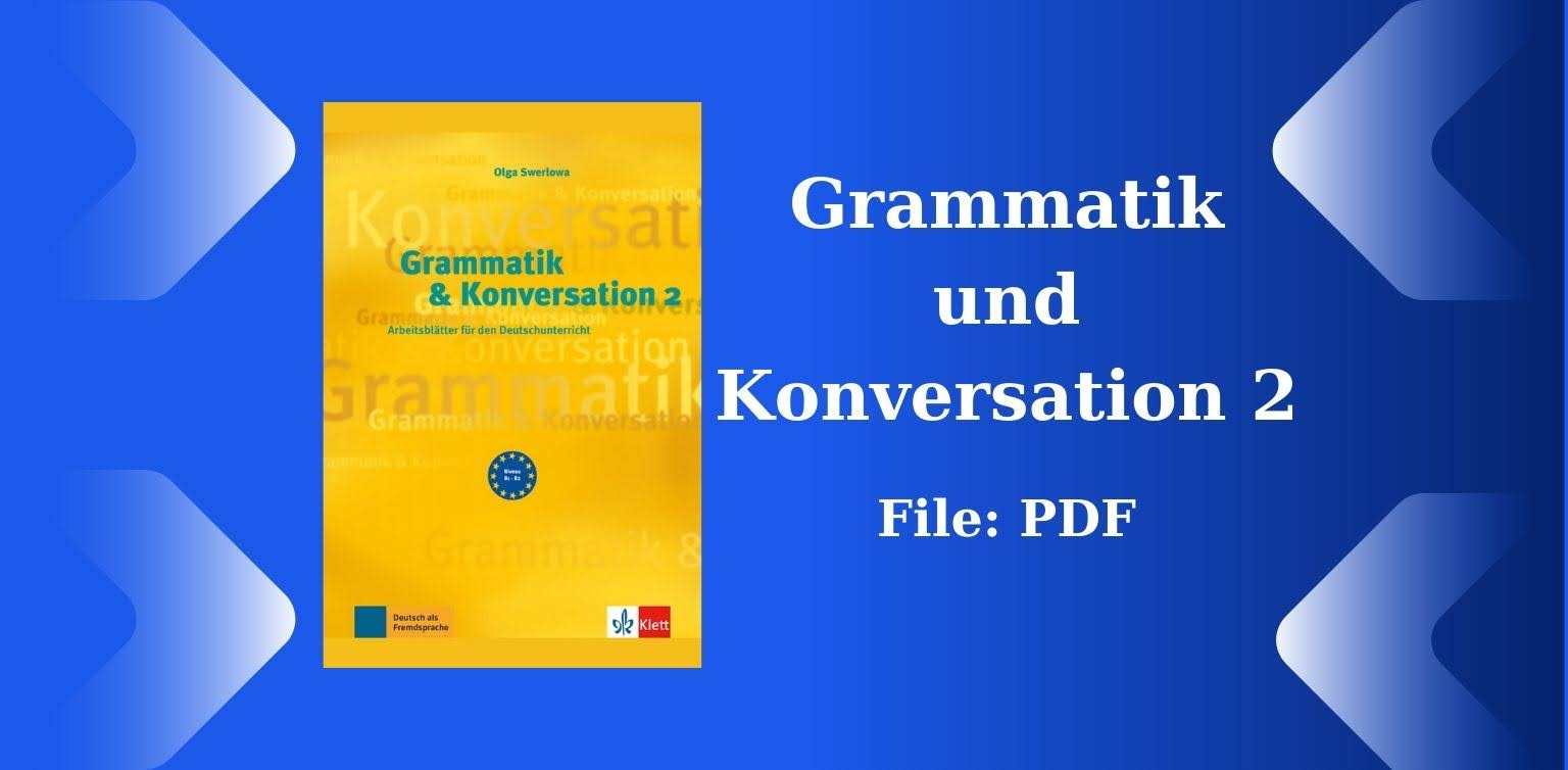 Free German Books: Grammatik und Konversation 2 B1-B2  (PDF)