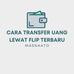 Cara Transfer Uang Lewat Flip Terbaru