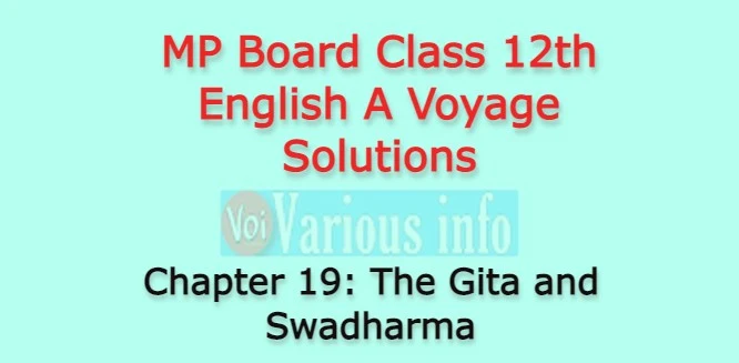 MP Board Class 12th English A Voyage Solutions Chapter 19 The Gita and Swadharma (Vinoba Bhave)