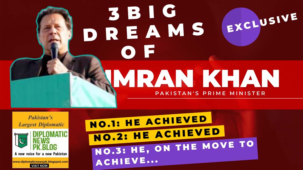 EXCLUSIVE: PM Imran’s 3 big dreams, Two achieved, 3rd heading towards