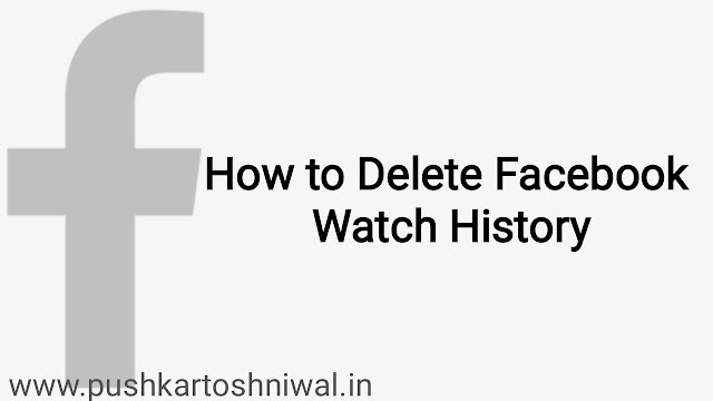 How to delete Facebook watch history 