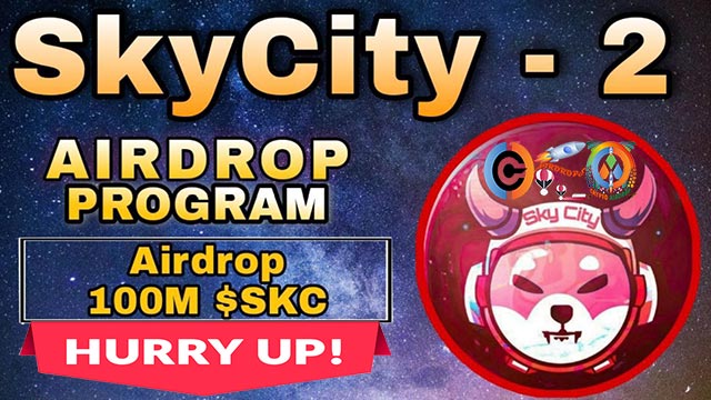 SKY CITY Airdrop of 100M $SKC Token Free