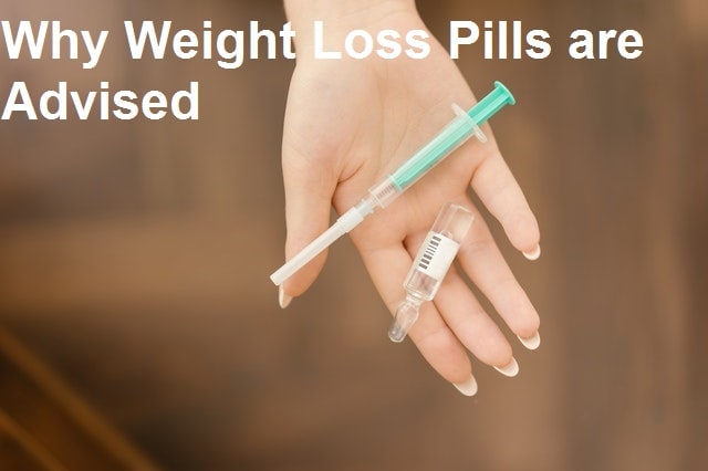 Why Weight Loss Pills are Advised