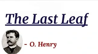 The Last Leaf Bangla Summary by O Henry