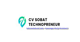 Lowongan Kerja CV Sobat Technopreneur Sukabumi 2022