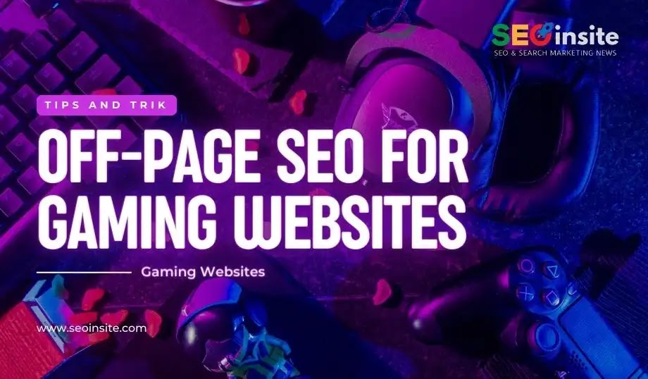 Off-page SEO For Gaming Websites