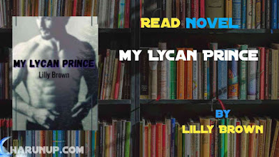 Read Novel My Lycan Prince by Lilly Brown Full Episode