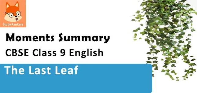 Summary of The Last Leaf Class 9 English Moments with Hindi Summary