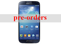 Pre-orders for Samsung Galaxy S4
