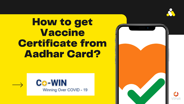 How to get Vaccine Certificate from Aadhar Card? | आधार कार्ड से वैक्सीन सर्टिफिकेट कैसे प्राप्त करें?