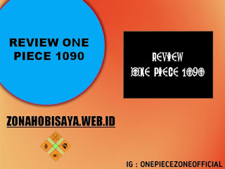 REVIEW ONE PIECE 1090 BAHASA INDONESIA : LUFFY MERASAKAN ADA ORANG KUAT