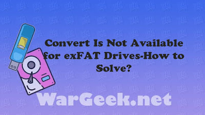 Convert Is Not Available for exFAT Drives-How to Solve?