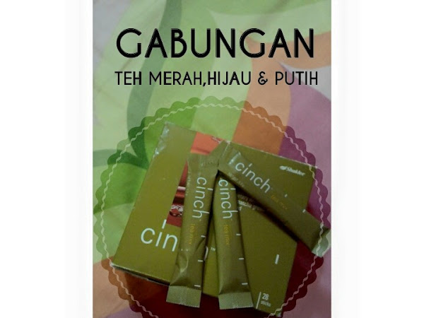 TESTIMONI sendiri tentang cinch tea mix