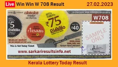 Kerala Lottery Result 27.02.2023 Win Win W 708