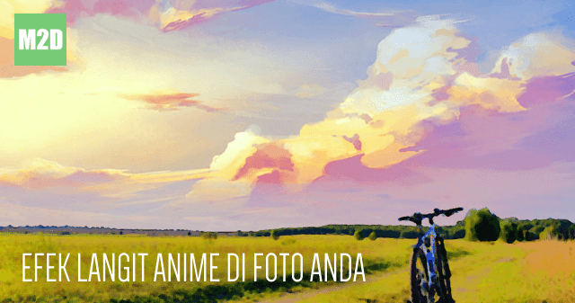 Membuat Efek Foto Langit Anime di Android Memudahkan