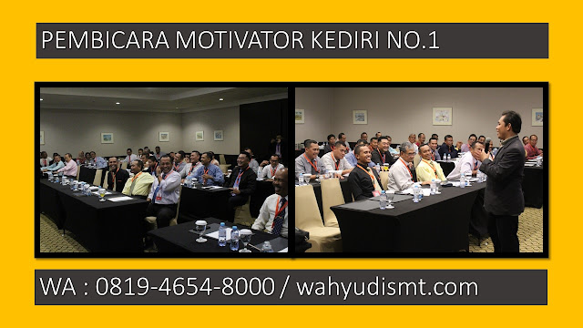 motivator kediri, motivator di kediri, pembicara motivator kediri, jasa motivator kediri, training motivasi kediri, pembicara seminar kediri, training sdm kediri