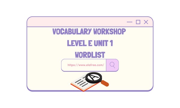 Vocabulary Workshop Level E Unit 1 Wordlist