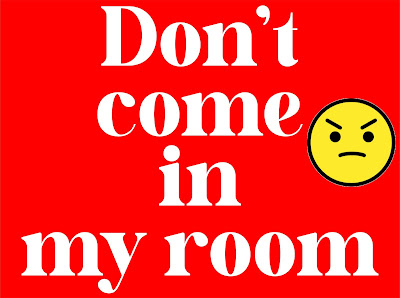 don't come in my room sign