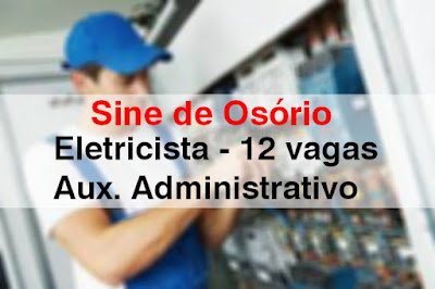 Empresa abre vagas para Eletricistas e Aux. Administrativo em Osório
