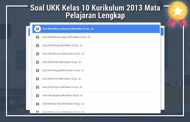  Mata Pelajaran Lengkap untuk dijadikan sebagai rujukan anda dalam menciptakan naskah soal U Soal UKK Kelas 10 Kurikulum 2013 Mata Pelajaran Lengkap