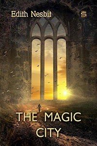 The Magic City (Children's Classics) (English Edition)