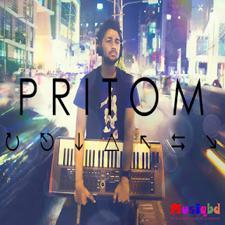 Pritom Ft.Pritom Hasan (2017) Bangla Mp3 Songs Album Download