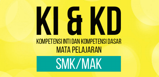 Kompetensi Inti dan Kompetensi Dasar Mata Pelajaran SMK (Perdirjen Dikdasmen No. 464/D.D5/KR/2018)