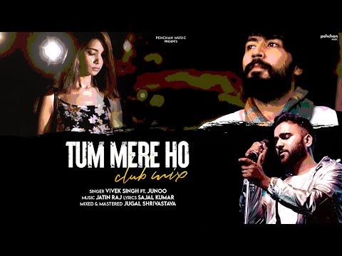 Tum Mere Ho Lyrics - Vivek Singh Ft. Junoo