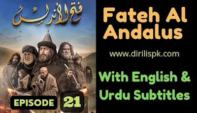 Fateh El Andalus Episode 21 With English and Urdu Subtitles