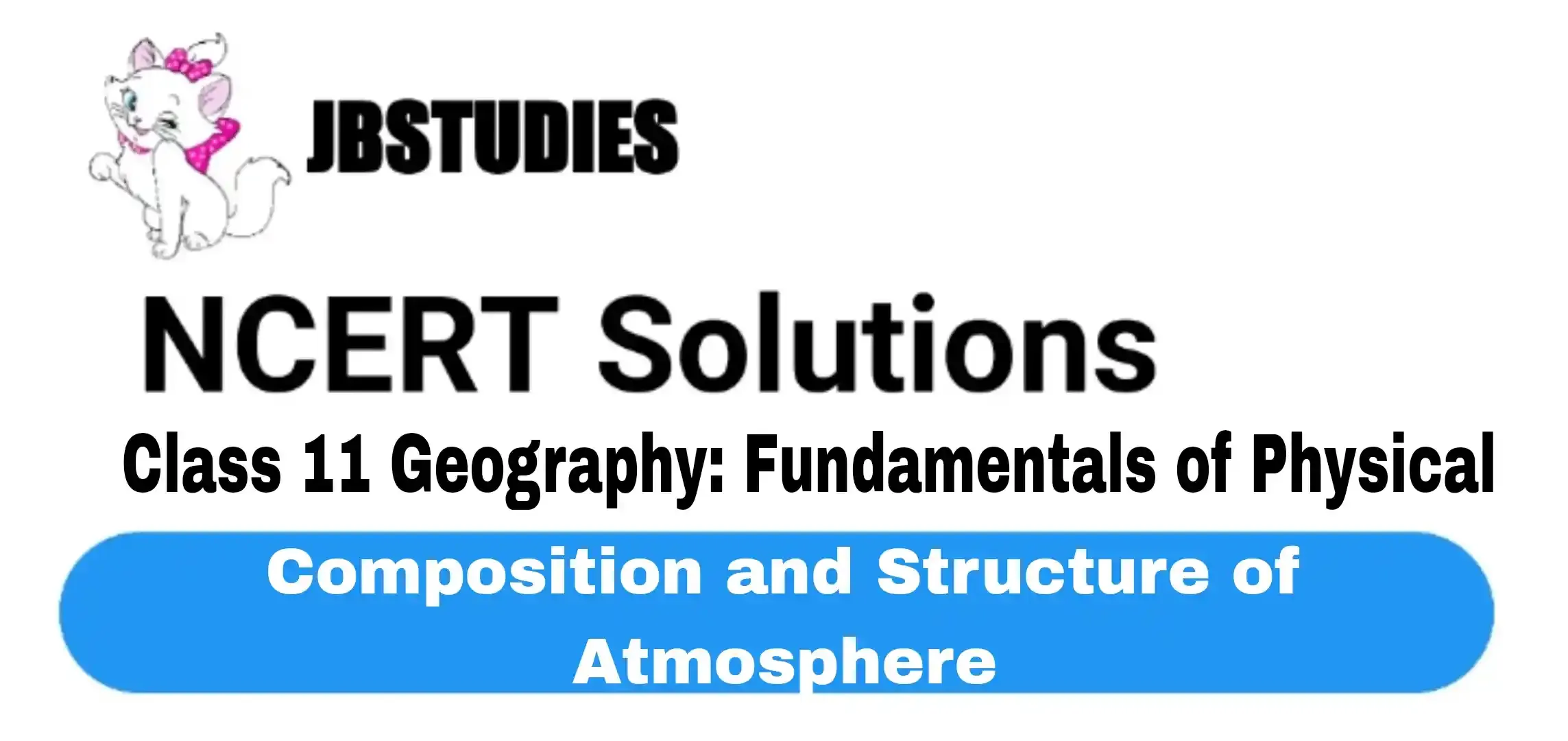 Solutions Class 11 Geography Chapter-8 Composition and Structure of Atmosphere