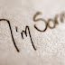 I Truly Didn't Mean To Hurt You In Any Way I'm Sorry For Hurting You.