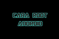 Cara Root Android tanpa PC/Laptop