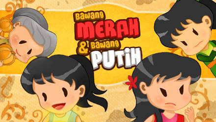 CERPEN: BAWANG MERAH & BAWANG PUTIH