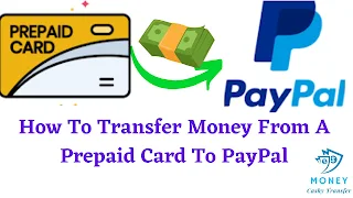 Transfer Money From A Prepaid Card To PayPal