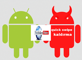 Android telefondan quick swipe silme 