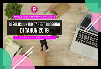 Resolusi untuk Target Blogging di Tahun 2019