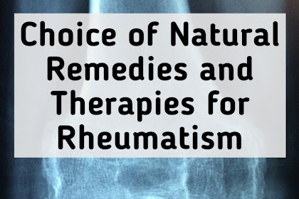 Choice of Natural Remedies and Therapies for Rheumatism