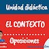 El contexto en las unidades didácticas/situaciones de aprendizaje. Oposiciones 2024-2025