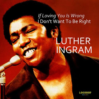 Luther Ingram - (If Loving You Is Wrong) I Don't Want To Be Right (1972)