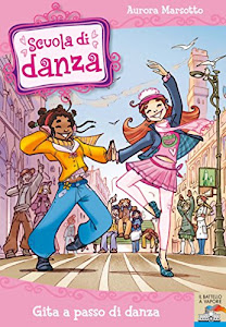 Scuola di Danza - 4. Gita a passo di danza