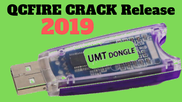Umt Qcfire Crack Version Release Full Working 100% 2019