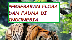 Materi IPS Kelas 4 SD Persebaran Flora dan Fauna Di Indonesia