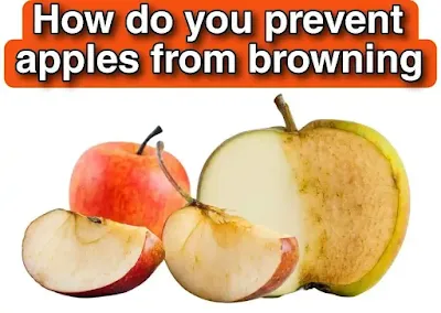 How do you prevent apples from browning