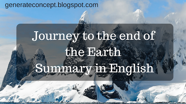 Journey to the end of the Earth Summary in English 