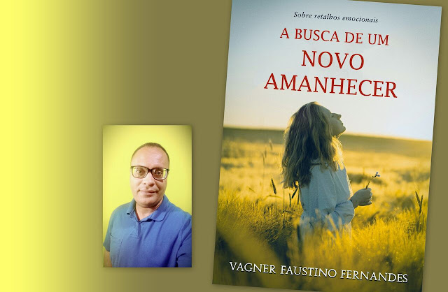 Autor Vagner Faustino Fernandes e capa do livro "A busca de um novo amanhecer".