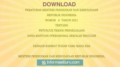 Download Permendikbud Nomor 6 Tahun 2021 Tentang Petunjuk Teknis/ Juknis BOS Reguler Pada SD SMP SMA SMK Tahun 2021 I PDF